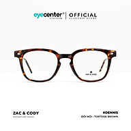 Gọng kính cận nam nữ chính hãng DENNIS by ZAC & CODY nhập khẩu Eye Center thumbnail