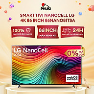 Smart Tivi NanoCell LG 4K 86 inch 86NANO81TSA - hàng chính hãng - chỉ giao nội thành HCM