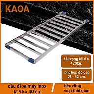 Thang dắt xe máy inox. KT 95x40 cm, phù hợp độ cao 28 - 32 cm  ( bảo hành 12 tháng )