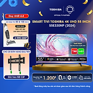 Smart Tivi TOSHIBA 55 inch 55E330NP, Màn Hình LED 4K UHD - Loa 24W - Hàng Chính Hãng
