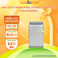 Máy giặt Whirlpool StainClean 9.5 kg VWVC9502FS - Hàng Chính Hãng