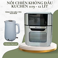 NỒI CHIÊN KHÔNG DẦU KUCHEN- KU PCB 1128 - 12 Lít -  Hàng Chính Hãng