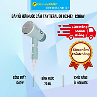 Bàn ủi hơi nước cầm tay Tefal DT1034E1 1200W - Hàng Chính Hãng