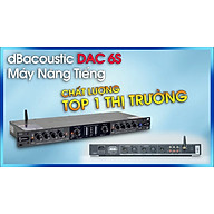 MÁY NÂNG TIẾNG DBACOUSTIC DAC 6S - Hàng Chính Hãng