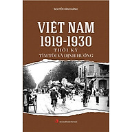 Việt Nam 1919-1930 Thời Kỳ Tìm Tòi Và Định Hướng thumbnail