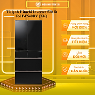 Tủ lạnh Hitachi R-HW540RV-XK inverter 540 lít  - Hàng chính hãng (chỉ giao HCM)