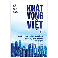 Khát Vọng Việt - Tập 2 Hãy Là Một Phần Của Sự Đổi Thay Kỳ Diệu thumbnail