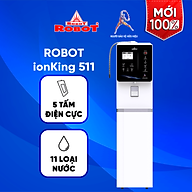 Máy Lọc Nước Điện Giải Ion Kiềm ROBOT IonKing 511 Chế Độ Nóng Nguội Lạnh 5 Tấm Điện Cực Titanium Phủ Platinum - Hàng Chính Hãng