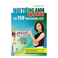 Nói Tiếng Anh Cực Chất Với 150 Tình Huống Việt Hay Là Phượt Một Chuyến Đi thumbnail