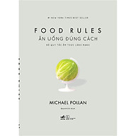 Sách - Ăn uống đúng cách Bộ quy tắc ẩm thực lành mạnh (Food rules) (tặng kèm bookmark thiết kế) thumbnail