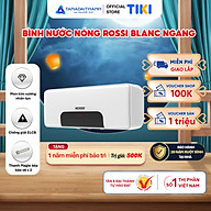 Bình nóng lạnh gián tiếp Rossi Blanc Ngang (15/20/30 Lít) - Chính hãng, Bảo Hành 20 năm