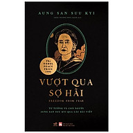 Vượt Qua Sợ Hãi - Tư Tưởng Và Con Người Aung San Suu Kyi Qua Các Bài Viết thumbnail
