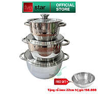 Bộ Nồi Inox 430 cao cấp 1 Đáy Fivestar 3 Chiếc Nắp Inox , dùng được mọi bếp , tặng 1 rổ inox 22cm