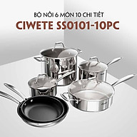 Bộ nồi inox Ciwete SS0101-10PC set 6 món Hàng Mỹ hàng chính hãng