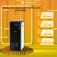 Máy lọc nước Karofi KAD-D66S (RO) nóng lạnh 11 lõi lọc 2 vòi - Hàng chính hãng (chỉ giao HCM)