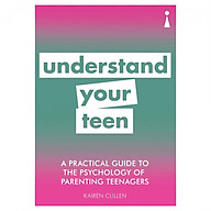 A Practical Guide to the Psychology of Parenting Teenagers Understand Your thumbnail