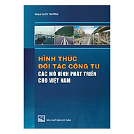 Hình Thức Đối Tác Công Tư Các Mô Hình Phát Triển Cho Việt Nam thumbnail