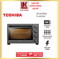 Lò nướng Toshiba TL-MC35Z - Dung tích 35L - Công suất 1500W. Hàng chính hãng, bảo hành 12 tháng, chất lượng Nhật Bản