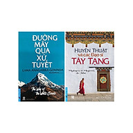 Combo Đường Mây Qua Xứ Tuyết + Huyền Thuật Và Các Đạo Sĩ Tây Tạng (2 Quyển) thumbnail