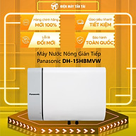 Máy nước nóng gián tiếp Panasonic DH-15HBMVW - Hàng chính hãng