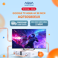Google Tivi Aqua QLED 4K 50 inch AQT50S80EUX - Freeship toàn quốc - Bảo hành 1 đổi 1 trong 730 ngày đối với lỗi màn hình - Hàng chính hãng