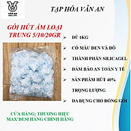 1 Kg gói chống ẩm kích cỡ trung 5/10/20 gram hàng chính hãng
