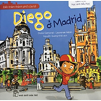 Đến Thăm Thành Phố Của Tớ – Diego Ở Madrid