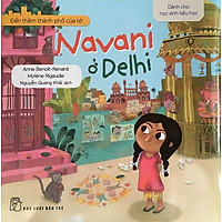 Đến Thăm Thành Phố Của Tớ – Navani Ở Delhi