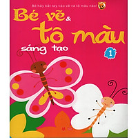 Bé Vẽ Và Tô Màu Sáng Tạo – Tập 1