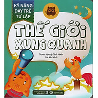 Kỹ Năng Dạy Trẻ Tự Lập – Thế Giới Xung Quanh