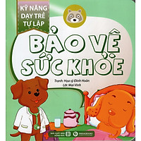 Kỹ Năng Dạy Trẻ Tự Lập – Bảo Vệ Sức Khỏe