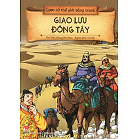 Lược Sử Thế Giới Bằng Tranh – Giao Lưu Đông Tây