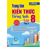 Trọng Tâm Kiến Thức Tiếng Anh Lớp 8 – Tập 2