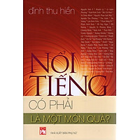 Nổi Tiếng Có Phải Là Một Món Quà