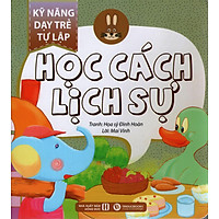 Kỹ Năng Dạy Trẻ Tự Lập – Học Cách Lịch Sự