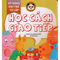 Kỹ Năng Dạy Trẻ Tự Lập – Học Cách Giao Tiếp