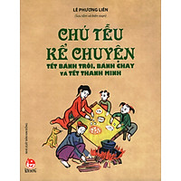 Chú Tễu Kể Chuyện Tết Bánh Trôi, Bánh Chay Và Tết Thanh Minh