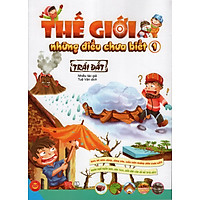Thế Giới Những Điều Chưa Biết (Tập 1) – Trái Đất