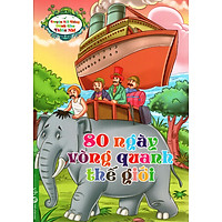 Truyện Nổi Tiếng Dành Cho Thiếu Nhi – 80 Ngày Vòng Quanh Thế Giới