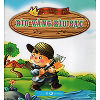 Truyện Cổ Tích Thế Giới – Rìu Vàng Rìu Bạc
