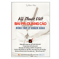 Kỹ Thuật Viết Bài PR – Quảng Cáo Đúng Tâm Lý Khách Hàng