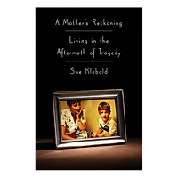 A Mother’s Reckoning: Living In The Aftermath Of Tragedy