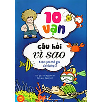 10 Vạn Câu Hỏi Vì Sao – Khám Phá Thế Giới Đại Dương (Tập 2)