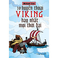 10 Huyền Thoại Viking Hay Nhất Mọi Thời Đại