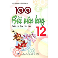 100 Bài Văn Hay 12