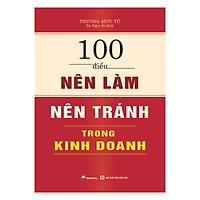 100 Điều Nên Làm, Nên Tránh Trong Kinh Doanh