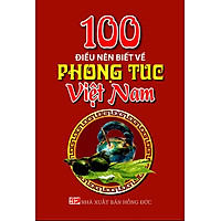 100 Điều Nên Biết Về Phong Tục Việt Nam