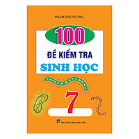 100 Đề Kiểm Tra Sinh Học Lớp 7