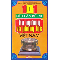 101 Điều Cần Biết Về Tín Ngưỡng Và Phong Tục Việt Nam