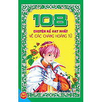 108 Chuyện Kể Hay Nhất Về Các Chàng Hoàng Tử